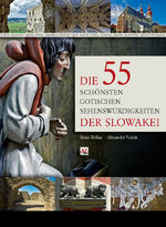 55 NAJKRAJŠÍCH GOTICKÝCH PAMIATOK SLOVENSKA